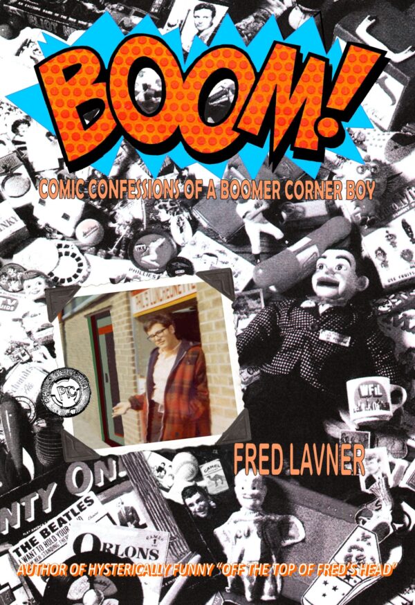 Book: Boom! Comic Confessions of a Boomer Corner Boy, by Fred Lavner