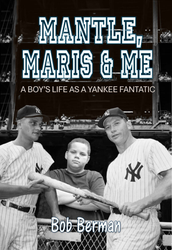 Mantle, Maris & Me book by Bob Berman